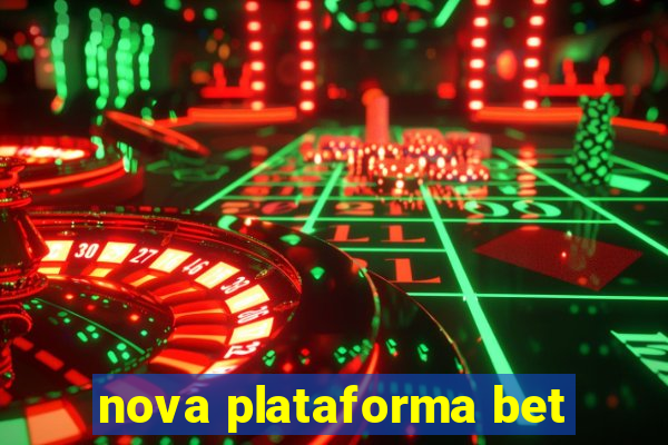 nova plataforma bet